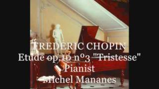 Chopin Etude op 10 no 3 Tristesse  Pianist Michel Mananes CD [upl. by Neelav]