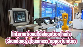 TVB News  27 Oct 2024  International delegation hails Shandong’s business opportunities [upl. by Ittap]