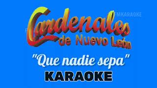 Que Nadie Sepa  Cardenales de Nuevo León KARAOKE [upl. by Neerihs]