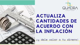 ¿CÓMO ACTUALIZAR CANTIDADES DE ACUERDO CON LA INFLACIÓN [upl. by Eigriv]