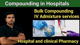 Compounding in Hospital Bulk compounding IV admixture services [upl. by Agamemnon]