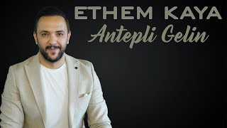 Ethem KAYA  Antepli Gelin [upl. by Seroka125]