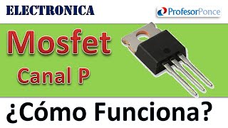 Como Funciona un MOSFET de Canal P [upl. by Bolton]