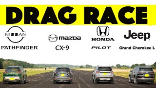 Family SUV Drag Race Nissan Pathfinder vs Mazda CX9 vs Honda Pilot vs Jeep Grand Cherokee L [upl. by Angelis]