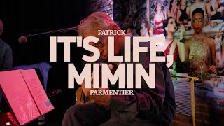 ITS LIFE MIMIN  Patrick Parmentier Live [upl. by Smart]