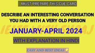 Describe an interesting conversation you had with a very old person cue card JanApril 2024 SURAJ [upl. by Ssyla]