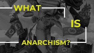 What is Anarchism [upl. by Milo]