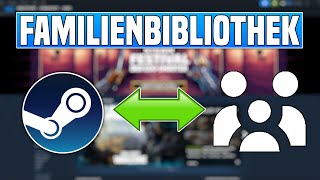 Steam FAMILIENBIBLIOTHEK aktivieren  Steam FAMILY SHARING Tutorial 2024 [upl. by Esdras851]