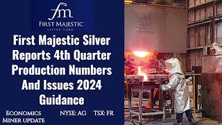 First Majestic Silver Reports 4th Quarter Production Numbers And Issues 2024 Guidance [upl. by Enel344]