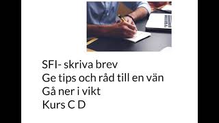 SFI skriva brev Ge tips och råd till en vän Gå ner i vikt Kurs C D [upl. by Norat]