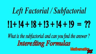 Subfactorial Formula  Left Factorial  Factorial [upl. by Richey]