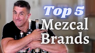 Top 5 Mezcal Brands [upl. by Atiner97]