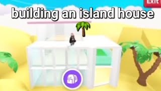 building an island house for this girl i met in adopt me [upl. by Etterb813]