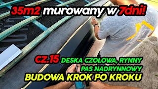 Dom 35m2 w 7 dni Dach w 35m2 Rynny pas nadrynnowy Dom 35m2 murowany z antresolą Cz 15 [upl. by Ramal]