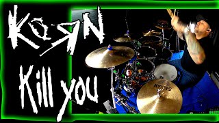 KORN  KILL YOU  Jay Depool Drum Cover [upl. by Natalina]