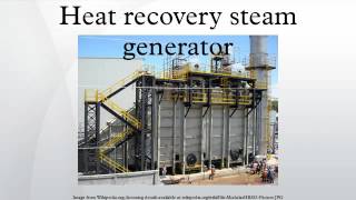 Heat recovery steam generator [upl. by Oiluj]