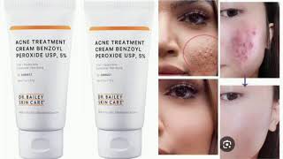 DR BAILEY SKIN CARE Cream ACNE TREATMENT CREAM BENZOYL PEROXIDE USP 5 [upl. by Esyak]