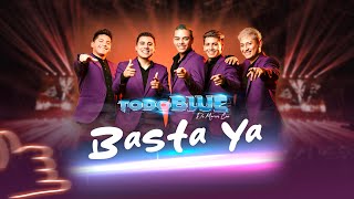 Todo Blue  Basta Ya Video Oficial [upl. by Alleacim383]