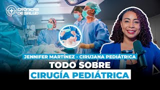 TODO SOBRE LA CIRUGÍA PEDIATRICA  Cronicas de Salud  EP 18 [upl. by Lucie323]