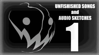 Unfinished Songs and Audio Sketches 1 [upl. by Ainsworth]