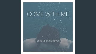 Come with Me feat Eline Høyer [upl. by Dnalyk691]