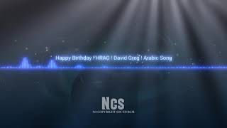 Happy Birthday  HRAG  Devid Greg  Arabic Song  No Copyright Sound BGM [upl. by Assiled]