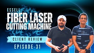 Fiber Laser Cutting Machine ESSELL  Client Review EP  31 fiberlaser [upl. by Solhcin]