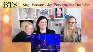 BTS Suga Seesaw Live Performance Reaction [upl. by Grounds128]