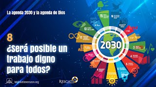 La agenda 2030 y la agenda de Dios – ⁠¿Será posible un trabajo digno para todos [upl. by Aretina]