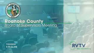 Roanoke County Board of Supervisors Meeting on July 23 2024 at 700pm [upl. by Stoddard]