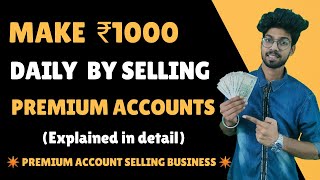 Earn ₹1000 Daily By Selling Premium Accounts  Best Bussiness In This Lockdown Period  Lootershub [upl. by Nadruoj20]