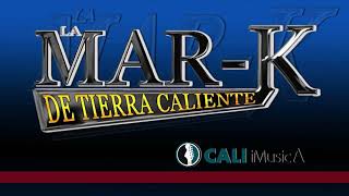 Mix La MarK de Tierra Caliente [upl. by Schinica]