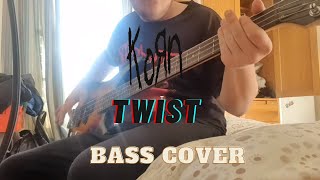 Korn  Twist Bass Cover [upl. by Jefferson]