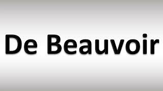 How to Pronounce De Beauvoir [upl. by Trebo]