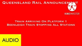 🔊Audio Queensland Rail Announcement  Train Arriving On Platform 1 Beenleigh Train All Stations [upl. by Roderich]