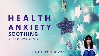 Sleep Hypnosis for Health Anxiety Soothing Female Voice [upl. by Erna]