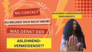 Was denkt der AblehnendVermeidende jetztDu hast den Kontakt zu Deinem DatePartnerin abgebrochen [upl. by Yentruoc]