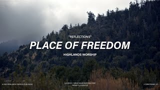 Place Of Freedom Instrumental  Highlands Worship  Reflections [upl. by Prochora]