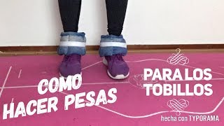 Como Hacer tus propias Pesas Tobilleras DIY Hazlo tu misma [upl. by Nannaihr306]