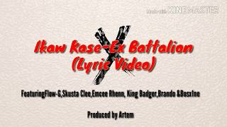 Ikaw KaseEx Battalion Lyrics [upl. by Gustafsson]