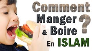 Comment Manger et boire en islam Apprendre lislam en français rappel [upl. by Atilrahc]