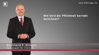 Wie wird der Pflichtteil korrekt berechnet  RA Klinger [upl. by Kele]