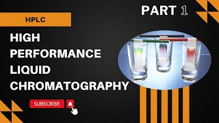 High Performance Liquid Chromatography  Introduction amp Principle  Part  01 [upl. by Niasuh]