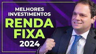 MELHORES INVESTIMENTOS EM RENDA FIXA PARA 2024 [upl. by Dalohcin]