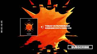 Tomaz vs Filterheadz  Sunshine Coyu Remix v2 Suara [upl. by Haya539]