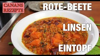 ROTEBEETELINSENEINTOPF für Körper und Seele  vegetarisch vitaminreich Canans Rezepte [upl. by Amerd870]