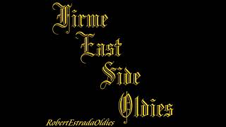 Firme East Side Oldies [upl. by Sidney]