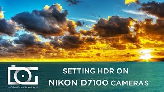 TUTORIAL  Nikon D7100 Camera Settings  HDR Mode  HDR Photography [upl. by Introk325]