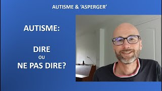 38  Autisme et Asperger  dire ou ne pas dire [upl. by Carlina124]