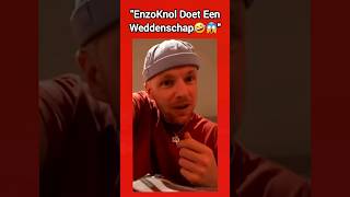 ENZOKNOL DOET EEN WEDDENSCHAP🤣😱 [upl. by Addiego]